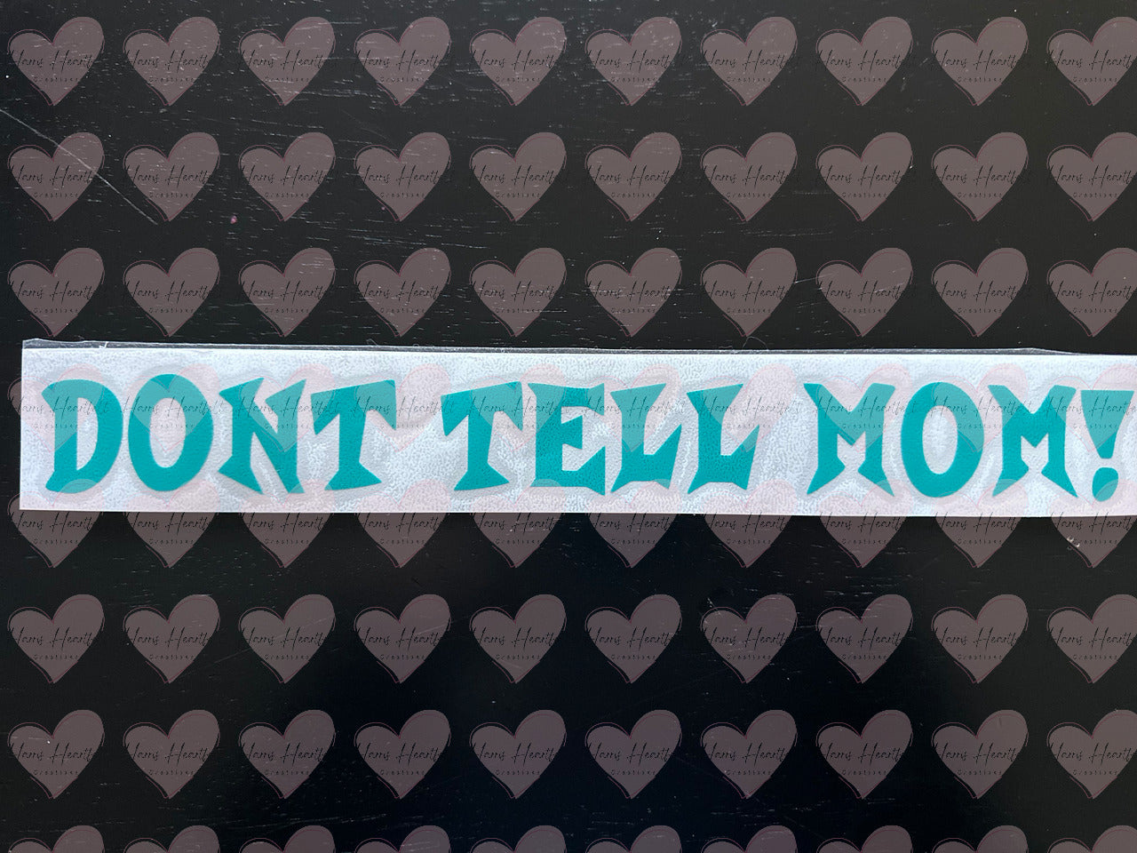 Dont Tell Mom! Funny Vinyl Decal | Permanent Outdoor Sticker | Car, Cup, Laptop & More